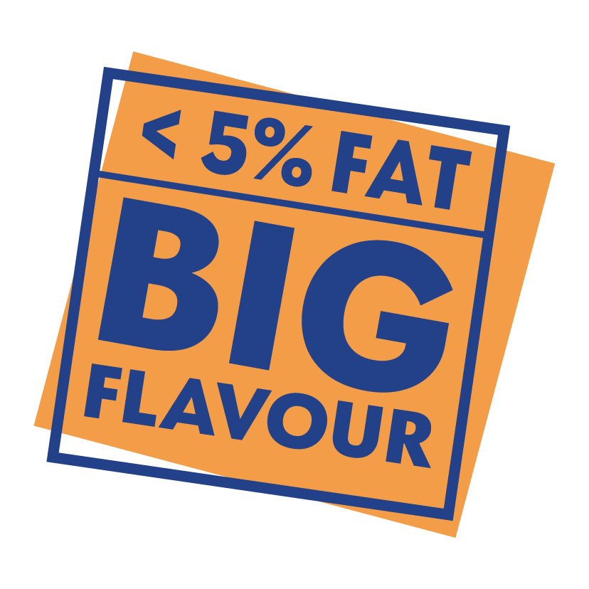 > 5% Fat, Big Flavour